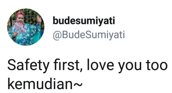 safety first, love you too kemudian